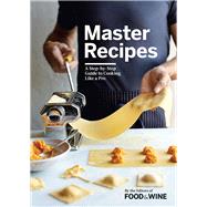 Master Recipes A Step-By-Step Guide to Cooking Like a Pro