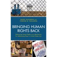 Bringing Human Rights Back Embracing Human Rights as a Mechanism for Addressing Gaps in United States Law