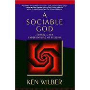 A Sociable God Toward a New Understanding of Religion