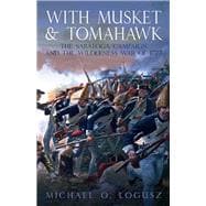 With Musket and Tomahawk