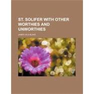 St. Solifer With Other Worthies and Unworthies