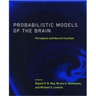 Probabilistic Models of the Brain : Perception and Neural Function