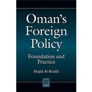 Oman's Foreign Policy : Foundation and Practice
