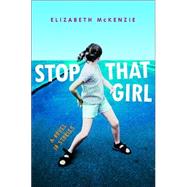 Stop That Girl : A Novel in Stories