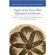 Papers of the Forty-fifth Algonquian Conference