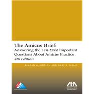 The Amicus Brief Answering the Ten Most Important Questions About Amicus Practice