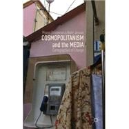 Cosmopolitanism and the Media Cartographies of Change