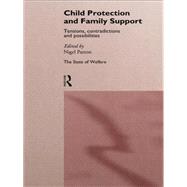 Child Protection and Family Support: Tensions, Contradictions and Possibilities