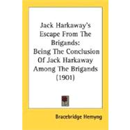 Jack Harkaway's Escape from the Brigands : Being the Conclusion of Jack Harkaway among the Brigands (1901)