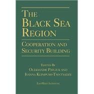 The Black Sea Region: Cooperation and Security Building: Cooperation and Security Building