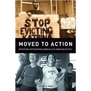Moved to Action : Motivation, Participation, and Inequality in American Politics
