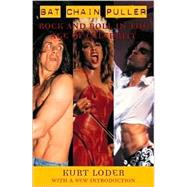 Bat Chain Puller: Rock & Roll in the Age of Celebrity