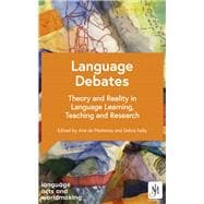 Language Debates Theory and Reality in Language Learning, Teaching and Research