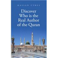 Discover Who is the Real Author of the Quran