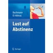 Lust Auf Abstinenz - Ein Therapiemanual Bei Alkohol-, Medikamenten- Und Drogenabhangigkeit
