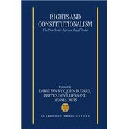 Rights and Constitutionalism The New South African Legal Order