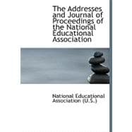 The Addresses and Journal of Proceedings of the National Educational Association