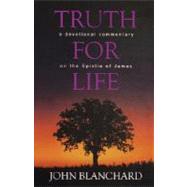 Truth for Life: A Devotional Commentary on the Epistle of James