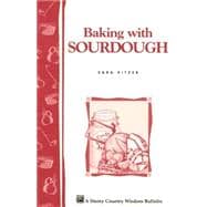 Baking with Sourdough Storey Country Wisdom Bulletin A-50