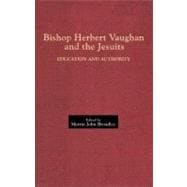 Bishop Herbert Vaughan and the Jesuits
