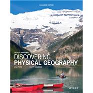 Discovering Physical Geography Canadian Edition