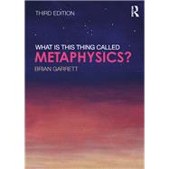 What is this thing called Metaphysics?