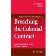 Breaching the Colonial Contract: Anti-colonialism in the Us and Canada