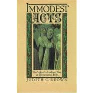 Immodest Acts The Life of a Lesbian Nun in Renaissance Italy,9780195042252