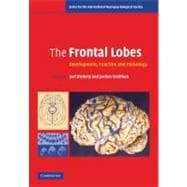 The Frontal Lobes: Development, Function and Pathology