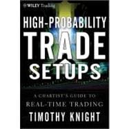 High-Probability Trade Setups A Chartists Guide to Real-Time Trading