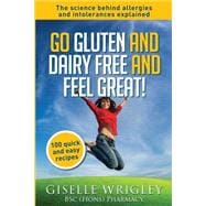 Go Gluten and Dairy Free and Feel Great!