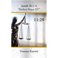 Isaiah 26:3–4 Perfect Peace XV, 11:29