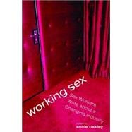 Working Sex Sex Workers Write About a Changing Industry