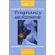 Mood and Anxiety Disorders During Pregnancy & Postpartum