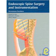 Endoscopic Spine Surgery and Instrumentation: Percutaneous Procedures