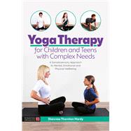 Yoga Therapy for Children and Teens with Complex Needs