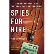 Spies for Hire The Secret World of Intelligence Outsourcing