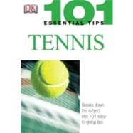 101 Essential Tips: Tennis