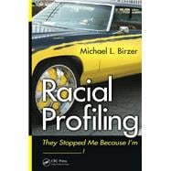 Racial Profiling: They Stopped Me Because I'm ------------!
