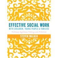 Effective Social Work with Children, Young People and Families : Putting Systems Theory into Practice
