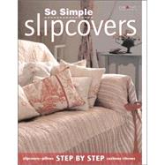 Easy Slipcovers and Pillows Step by Step