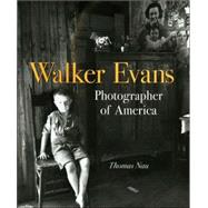 Walker Evans : Photographer of America