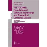 Fst Tcs 2002: Foundations of Software Technology and Theoretical Computer Science : 22nd Conference December 12-14, 2002