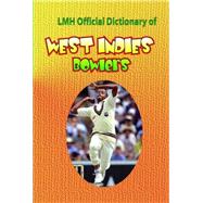 Lmh Official Dictionary of West Indies Bowlers