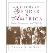 A History of Gender in America Essays, Documents, and Articles