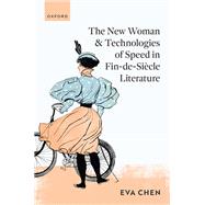 The New Woman and Technologies of Speed in Fin-de- Siècle Literature