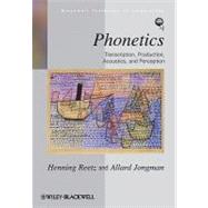 Phonetics : Transcription, Production, Acoustics, and Perception