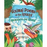 Animal Poems of the Iguazú/Animalario del Iguazú