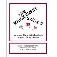 Life Management Skills II : Reproducible Activity Handouts Created for Facilitators