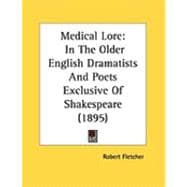 Medical Lore : In the Older English Dramatists and Poets Exclusive of Shakespeare (1895)